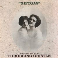 Throbbing Gristle - "Giftgas" (A Children's Story by Throbbing Gristle)