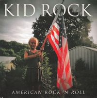 Kid Rock - American Rock 'n Roll