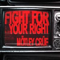 Mötley Crüe - Fight for Your Right