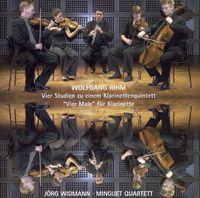 Minguet Quartett - Wolfgang Rihm: Vier Studien zu einem Klarinettenquintett; "Vier Male" f&uuml;r Klarinet