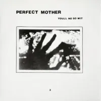Perfect Mother - You'll No So Wit