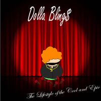 Dolla Bling$ - The Lifestyle of the Cool and Epic