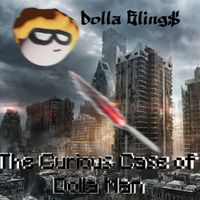 Dolla Bling$ - The Curious Case of Dolla Man