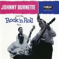 Johnny Burnette & The Rock 'n Roll Trio - Johnny Burnette and the Rock 'n Roll Trio