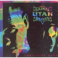 Utah Saints - Something Good