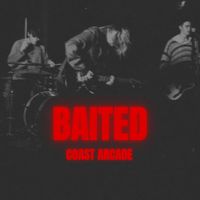 Coast Arcade - Baited
