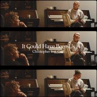 Christopher - It Could Have Been Us