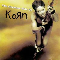 Korn - The Greatest Hits of Korn