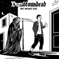 Dumbfoundead - We Might Die
