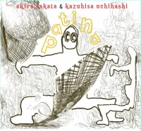 Akira Sakata & Kazuhisa Uchihashi - Patina