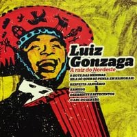 Luiz Gonzaga - A Ra&iacute;z do Nordeste