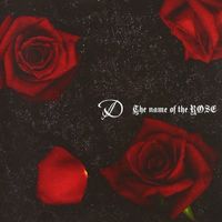 D - The Name of the Rose
