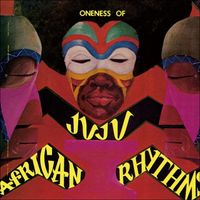 Oneness Of Juju - African Rhythms
