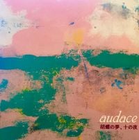 Audace - 胡​蝶​の​夢​、​十​の​夜