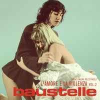 Baustelle - L'amore e la violenza Vol. 2