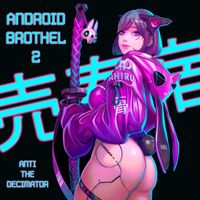 Anti The Decimator - Android Brothel 2