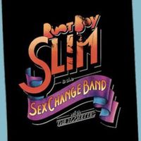 Root Boy Slim And The Sex Change Band - Root Boy Slim and the Sex Change Band with the Rootettes