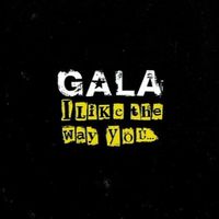 Gala - I Like The Way You
