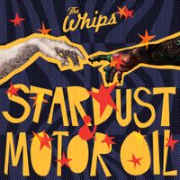 The Whips - Stardust & Motor Oil
