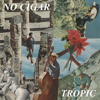 Tropic - No Cigar