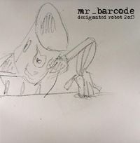 Mr Barcode - Designated Robot 2 Of 3