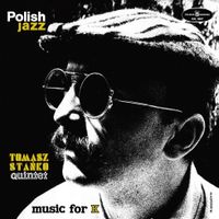Tomasz Stańko Quintet - Music for K