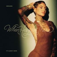 Kehlani - When He&rsquo;s Not There