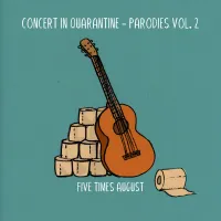 Five Times August - Concert in Quarantine - Parodies Vol. 2