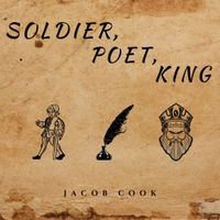 Jacob Cook - Soldier, Poet, King