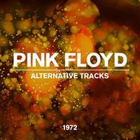 Pink Floyd - Alternative Tracks (1972)