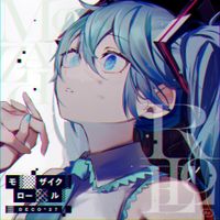 DECO*27 - モザイクロール [Mozaik Role] (Reloaded)
