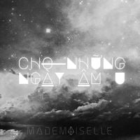 Mademoiselle - Cho Những Ng&agrave;y &Acirc;m U