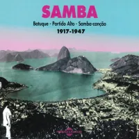 Various Artists - Samba 1917-1947 (Batuque, Partido Alto, Samba-can&ccedil;ao)