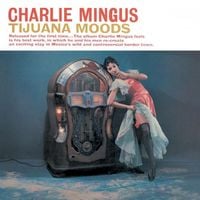 Charles Mingus - Tijuana Moods