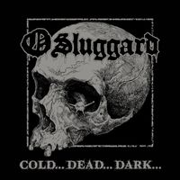 O Sluggard - Cold... Dead... Dark...