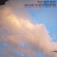Phlit - bury me in plastic and make my grave dissolvable