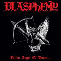Blasphemy - Fallen Angel of Doom....