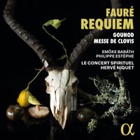 Le Concert Spirituel - Faur&eacute;: Requiem; Gounod: Messe de Clovis