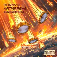 Donny & Katharsys - Snare Shower - Part Two