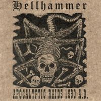 Hellhammer - Apocalyptic Raids 1990 A.D.