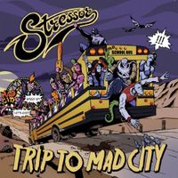 Stressor - Trip to Mad City
