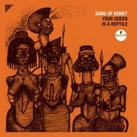 Sons of Kemet - Your Queen is a Reptile