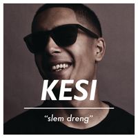 KESI - Slem Dreng