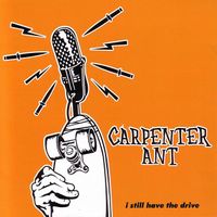 Carpenter Ant - I Still Have the Drive