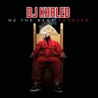 DJ Khaled - We The Best Forever
