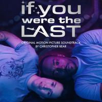 Christopher Bear - If You Were the Last