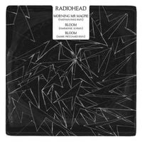 Radiohead - Morning Mr Magpie (Nathan Fake RMX) / Bloom (Harmonic 313 RMX) / Bloom (Mark Pritchard RMX)