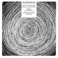 Radiohead - Give Up the Ghost (Thriller Houseghost RMX) / Codex (Illum Sphere RMX) / Little by Little (Shed RMX)