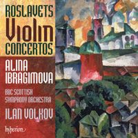 Alina Ibragimova - Roslavets: Violin Concertos
