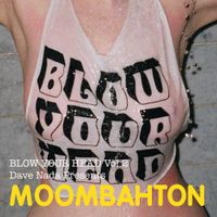 Dave Nada - Blow Your Head Vol. 2 : Dave Nada Presents Moombahton